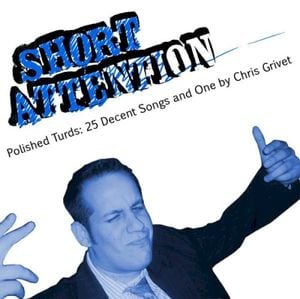 Polished Turds: 25 Decent Songs and One by Chris Grivet