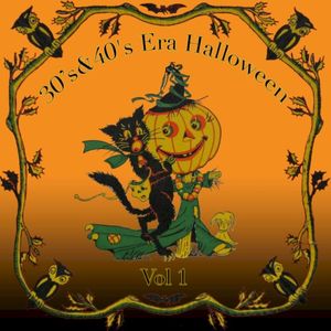 30’s & 40’s Era Halloween, Vol. 1