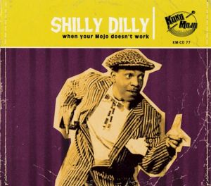 Shilly Dilly: When Your Mojo Doesn't Work
