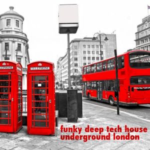 Funky Deep Tech House Underground London
