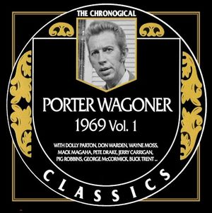 The Chronogical Classics: Porter Wagoner 1969, Vol. 1