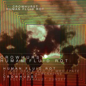 Human Fluid Rot / Crowhurst (EP)