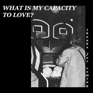 What is My Capacity to Love?
