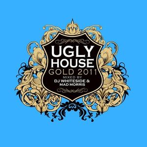 Ugly House Gold 2011