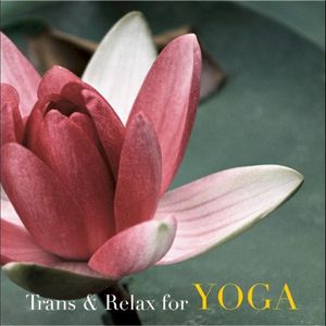 Trans & Relax for YOGA…ヨガとピラティスのためのヒーリング