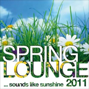 Spring Lounge 2011 …Sounds Like Sunshine