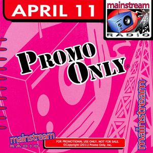 Promo Only: Mainstream Radio, April 2011