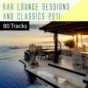 Bar Lounge Sessions & Classics 2012 - 80 Tracks