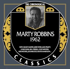 The Chronogical Classics: Marty Robbins 1962