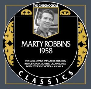 The Chronogical Classics: Marty Robbins 1958