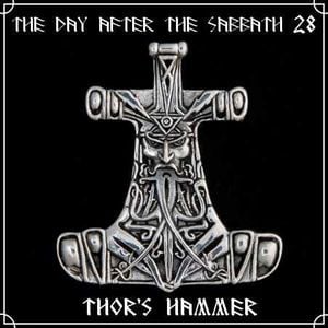 The Day After The Sabbath 28: Thor's Hammer