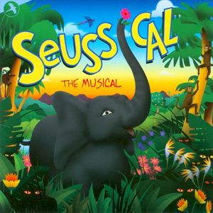 Seussical the Musical - Original Off-Broadway Cast (Complete Recording) (OST)