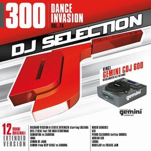 DJ Selection 300 - Dance Invasion Vol. 74