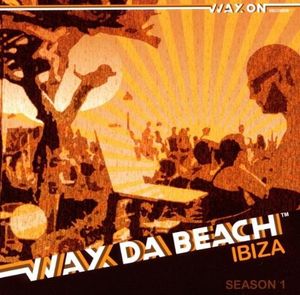 Wax Da Beach Ibiza: Season 1