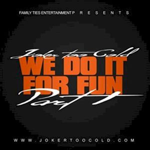 We Do It For Fun, Pt. 1 (Single)