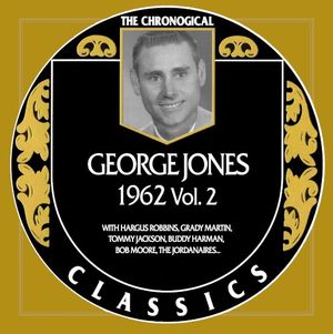 The Chronogical Classics: George Jones 1962 Vol.2