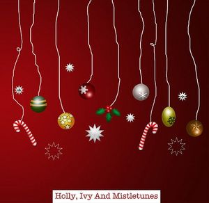 Holly, Ivy And Mistletunes