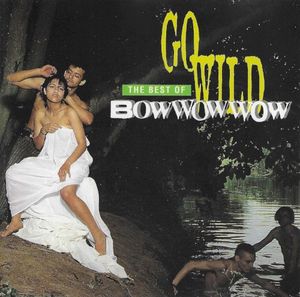 Go Wild: The Best of Bow Wow Wow