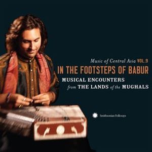 In The Footsteps Of Babur (Musical Encounters From The Lands Of The Mughals)