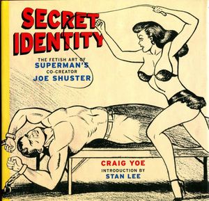 Secret Identity: The Fetish Art of Superman's Co-Creator Joe Shuster