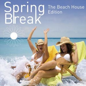 Spring Break • The Beach House Edition