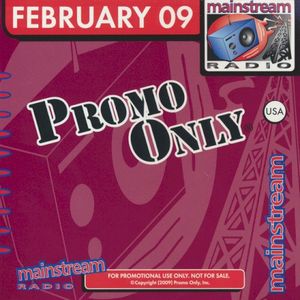 Promo Only: Mainstream Radio, February 2009