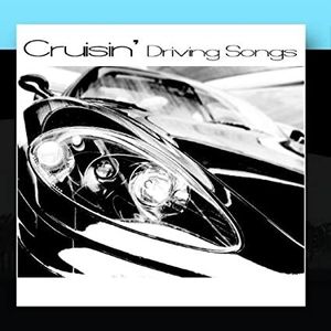 Cruisin' - Driving Songs