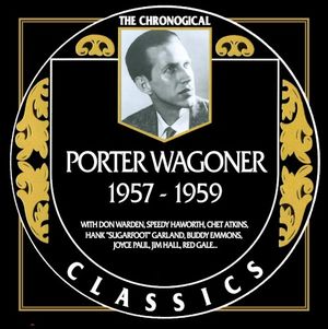 The Chronogical Classics: Porter Wagoner 1957-1959