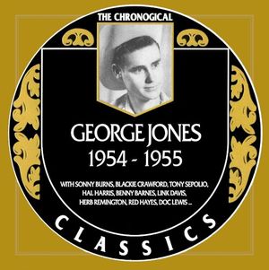 The Chronogical Classics: George Jones 1954-1955