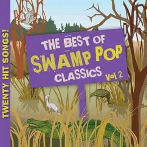 The Best of Swamp Pop Classics, Vol. 2