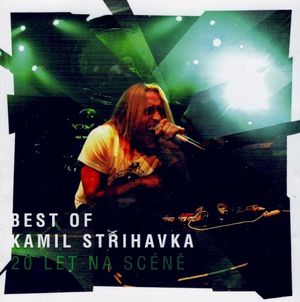 Best Of Kamil Střihavka - 20 Let Na Scéně