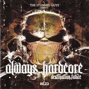 Always Hardcore V.23 - Destination: Future