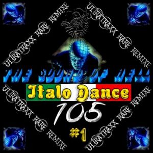 UltraTraxx Rare Remixes, Vol.105 - Italo Dance #1