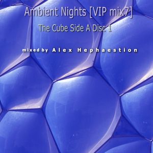 Ambient Nights [VIP mix 7] 'The Cube Side A Disc 1'