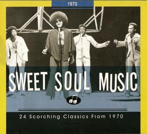 Sweet Soul Music: 24 Scorching Classics From 1970