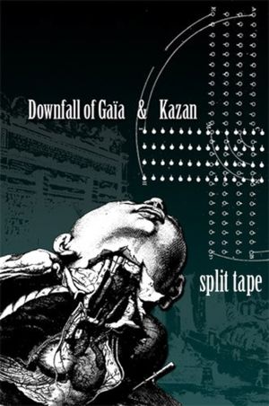 Downfall of Gaïa & Kazan: Split Tape