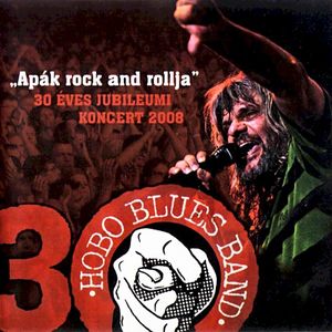 "Apák rock and rollja": 30 éves jubileumi koncert (Live)