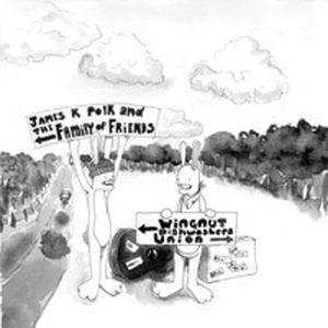 Wingnut Dishwashers Union & James K. Polk and the Family of Friends Split 7" (EP)