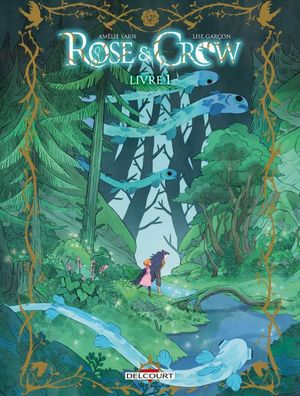 Rose & Crow, livre 1