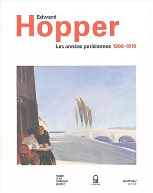Edward Hopper : les années parisiennes, 1906-1910