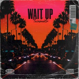 Wait Up (Single)