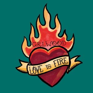 Love Is Fire (Single)