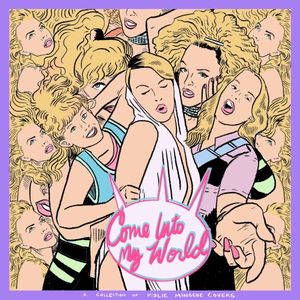 Come Into My World: A Collection of Kylie Minogue Covers