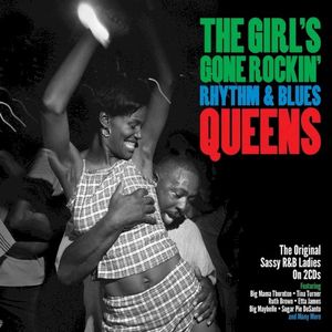 The Girl's Gone Rocking: Rhythm & Blues Queens