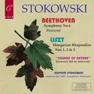 Beethoven: Symphony no. 6 / Liszt: Hungarian Rhapsodies nos. 1, 2 & 3 / “Sounds of Nature”