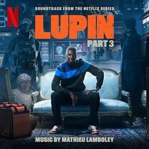 Lupin, Pt. 3 (Soundtrack from the Netflix Series) (OST)
