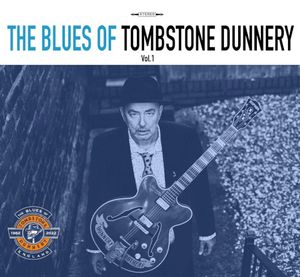 The Blues of Tombstone Dunnery Vol. 1