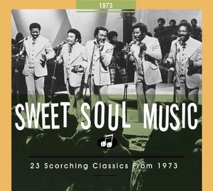 Sweet Soul Music: 23 Scorching Classics From 1973