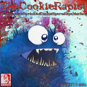 TheChocolateSprinkledCookieSpermRapeMachine (EP)
