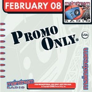 Promo Only: Mainstream Radio, February 2008